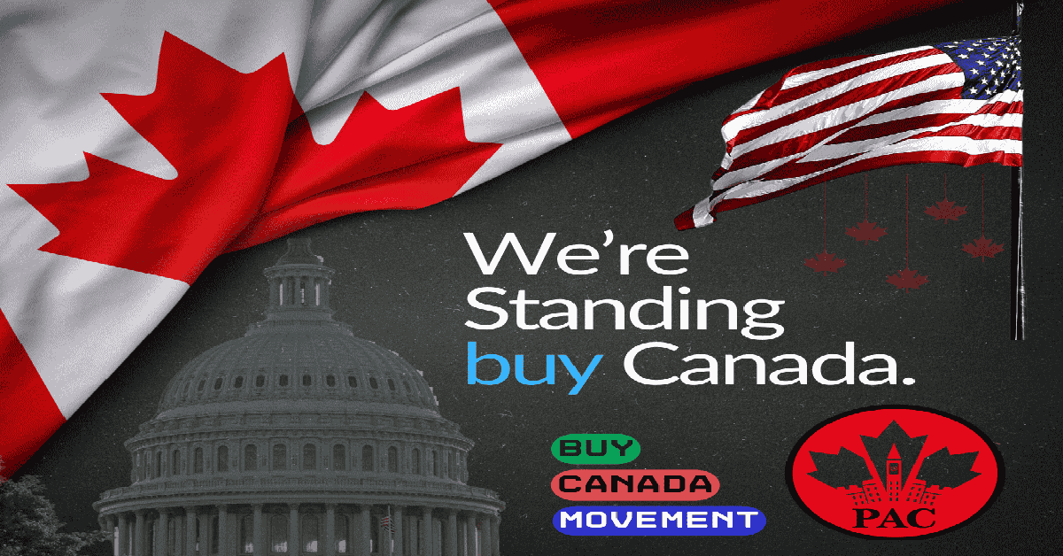 A digital graphic featuring a large Canadian flag prominently displayed on the left, with a smaller, slightly worn U.S. flag on the right. The U.S. Capitol building is in grayscale in the background, while red maple leaves hang like ornaments on the right side. The text reads, "We’re Standing buy Canada." with “buy” in blue, subtly emphasizing the Buy Canadian movement. Below, three badge-like elements say "BUY," "CANADA," and "MOVEMENT" in green, red, and blue, respectively. A red PAC logo featuring a maple leaf and Canadian Parliament silhouette is positioned at the bottom right. The overall theme conveys Canadian economic independence and support for local businesses amidst U.S. trade tensions.